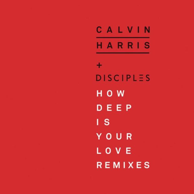 Calvin Harris & disciples – « How deep is your love »