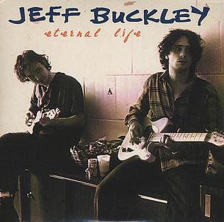 Jeff Buckley – « Eternal life »