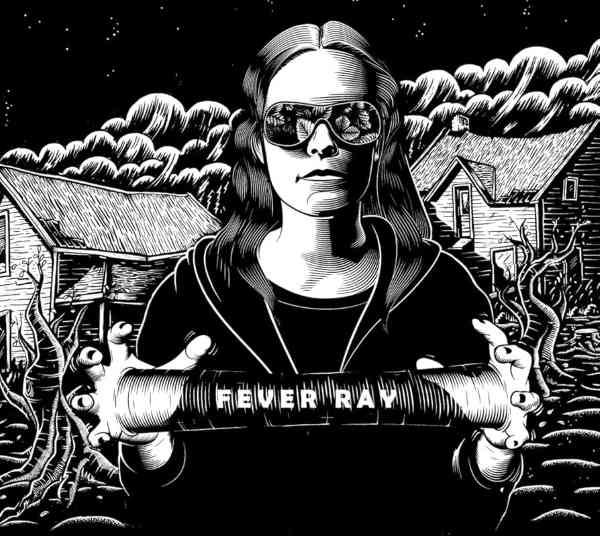 Fever Ray – « Keep the street empty for me »