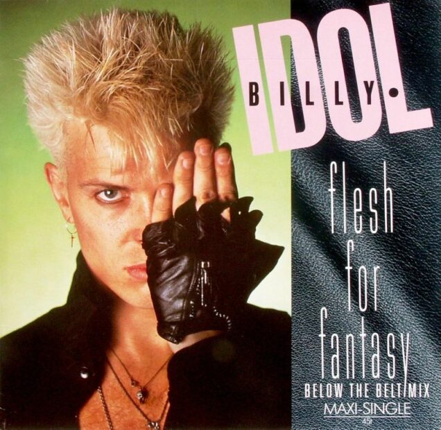 Billy Idol – « Flesh for fantasy »