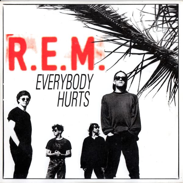 R.E.M – « Everybody hurts »